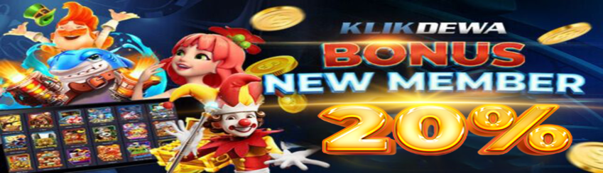 BONUS NEW MEMBER 20% KLIKDEWA
